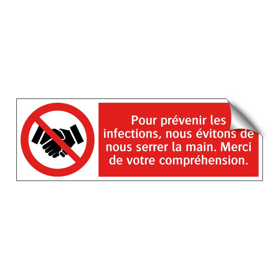 Pour prévenir les infections, nous évitons de nous serrer la main. Merci de votre compréhension.