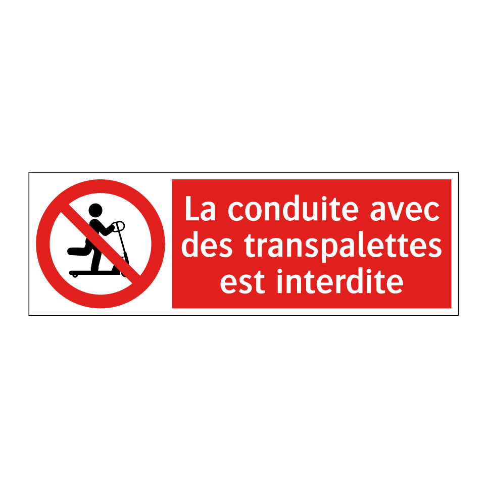 La conduite avec des transpalettes est interdite