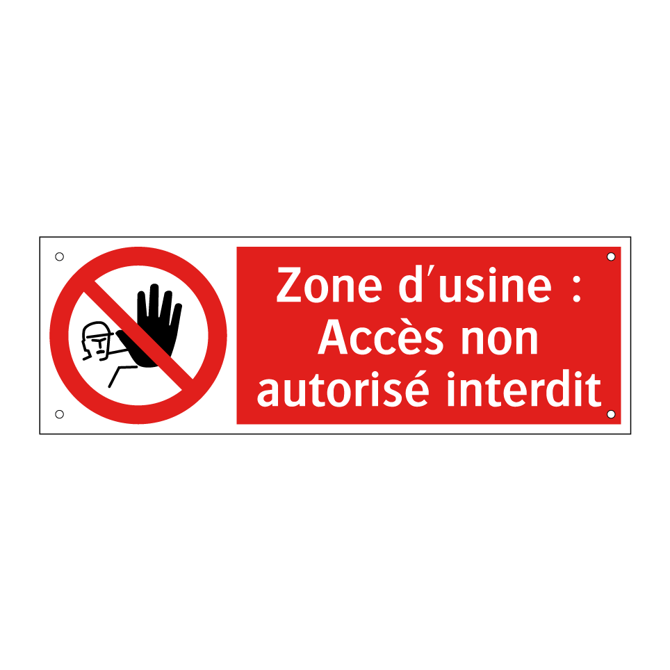 Zone d'usine : Accès non autorisé interdit