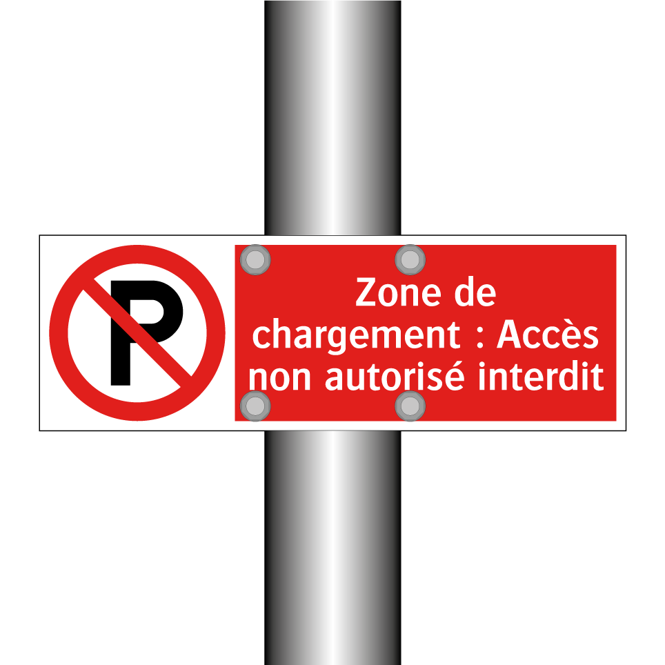 Zone de chargement : Accès non autorisé interdit