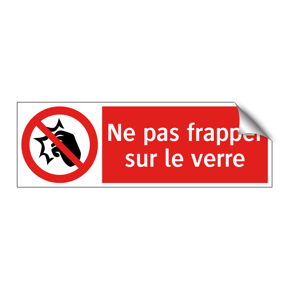Ne pas frapper sur le verre