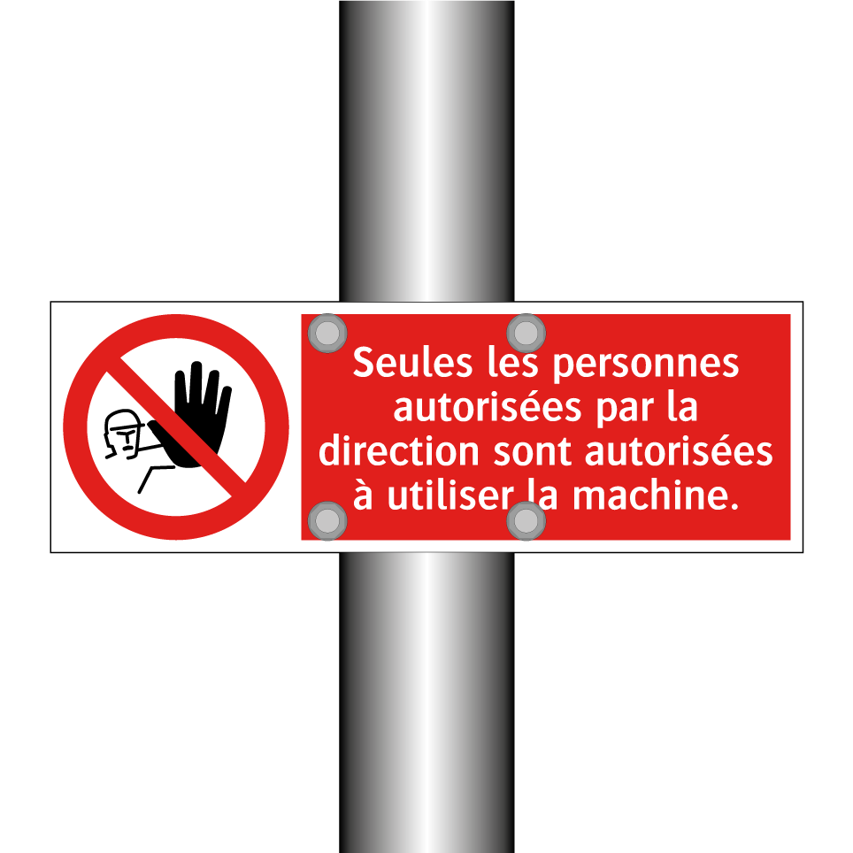 Seules les personnes autorisées par la direction sont autorisées à utiliser la machine.