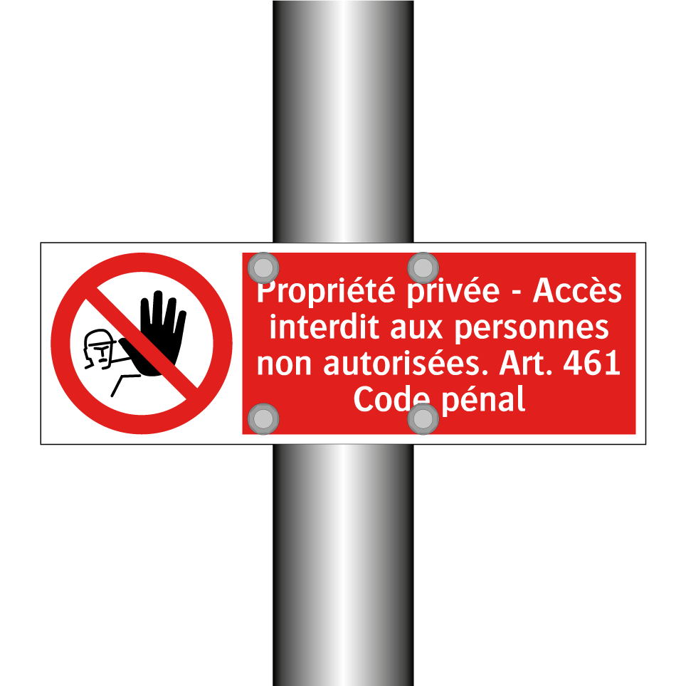 Propriété privée - Accès interdit aux personnes non autorisées. Art. 461 Code pénal