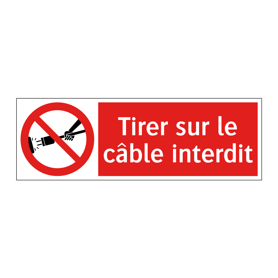 Tirer sur le câble interdit