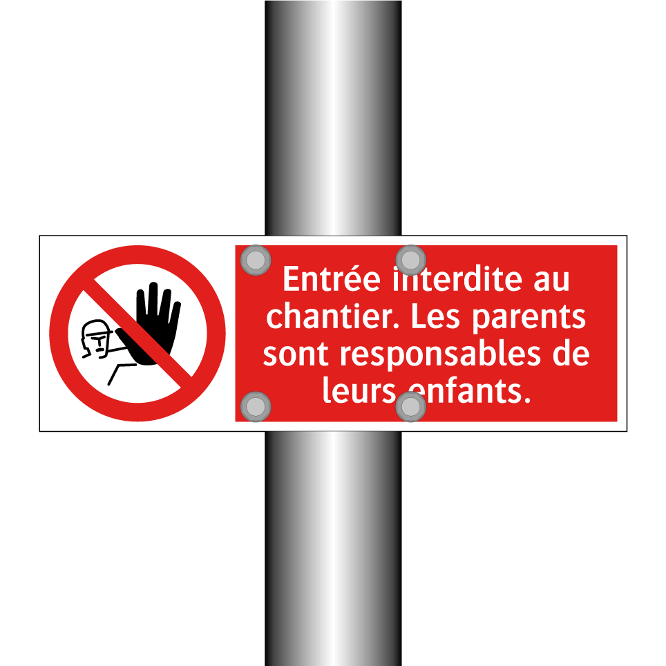 Entrée interdite au chantier. Les parents sont responsables de leurs enfants.