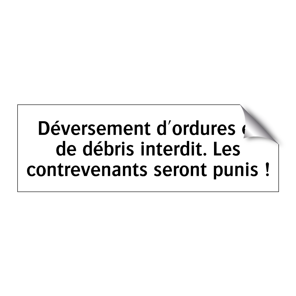 Déversement d'ordures et de débris interdit. Les contrevenants seront punis !