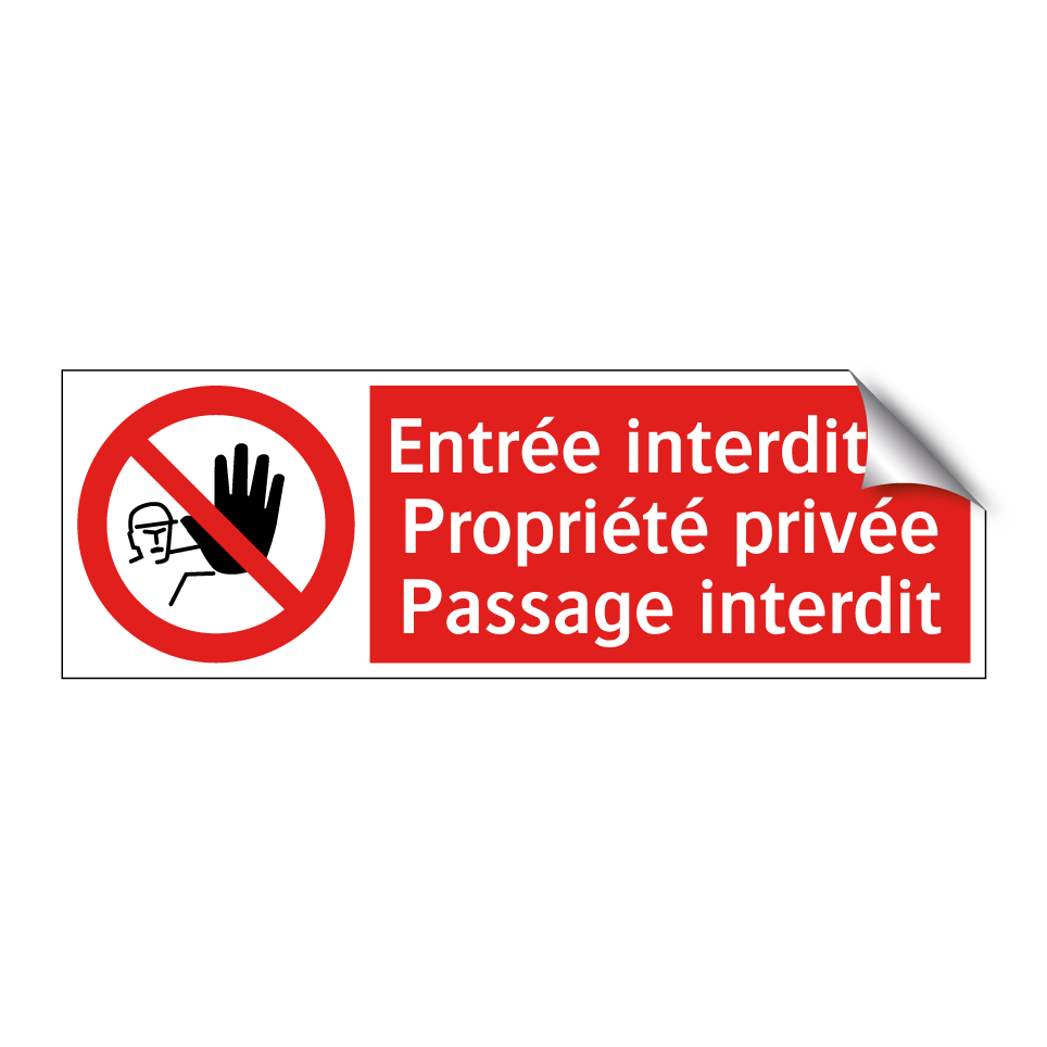 Entrée interdite ! Propriété privée Passage interdit