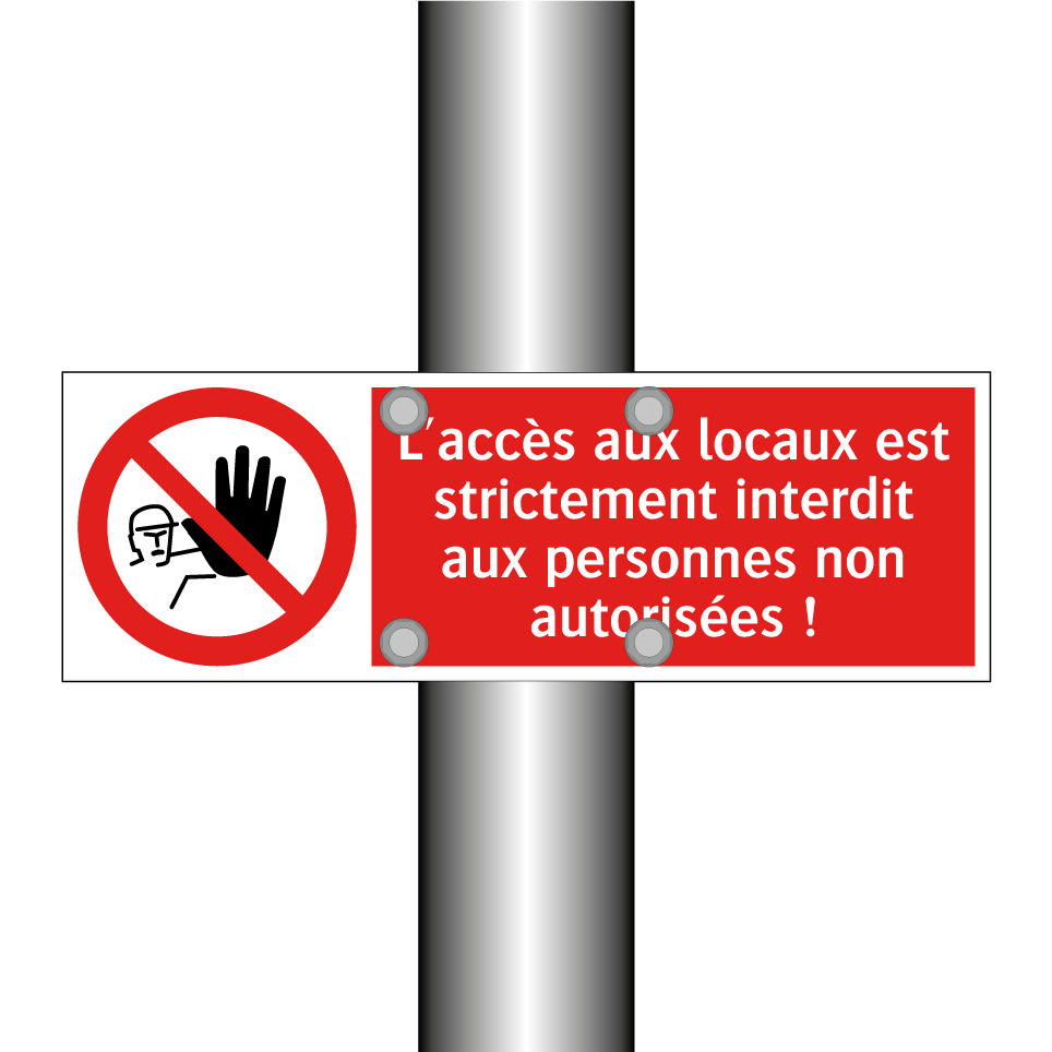 L'accès aux locaux est strictement interdit aux personnes non autorisées !