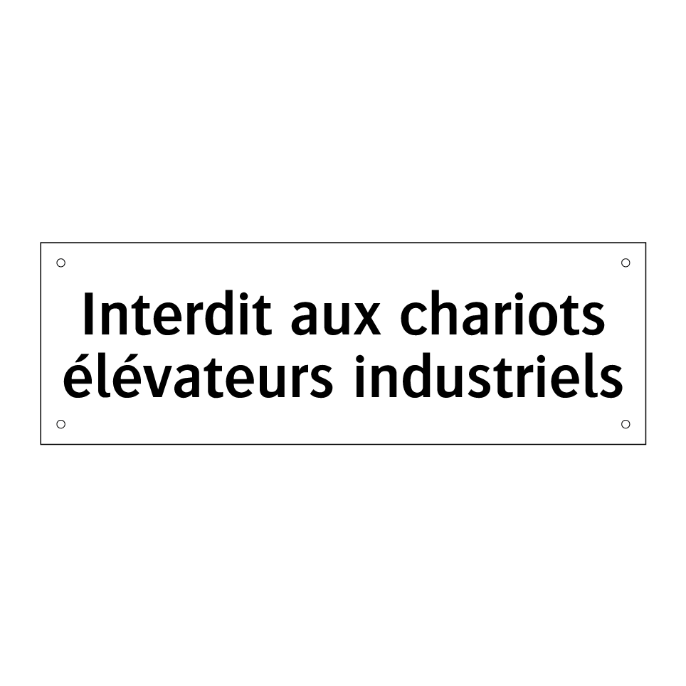 Interdit aux chariots élévateurs industriels