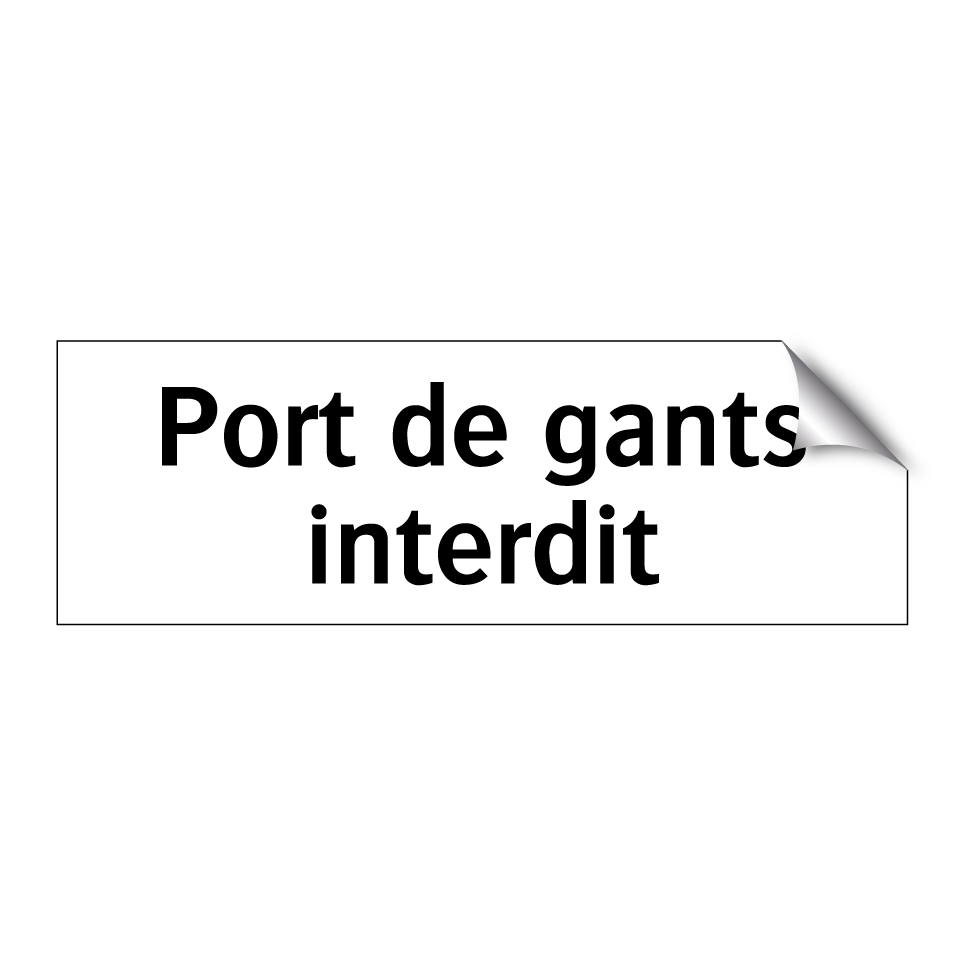 Port de gants interdit