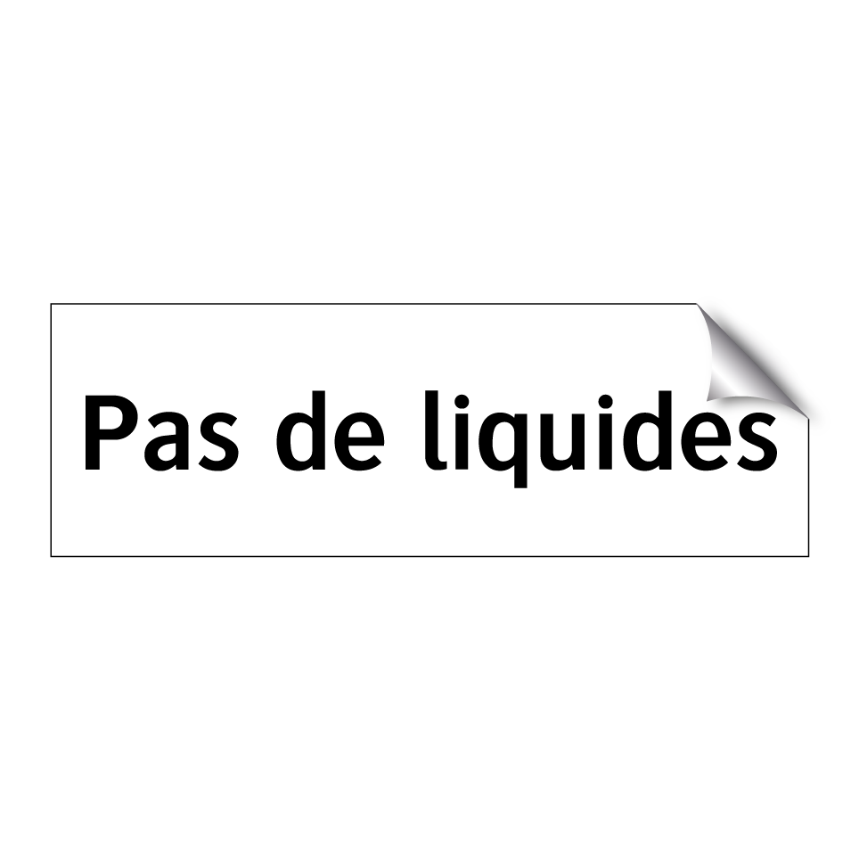 Pas de liquides