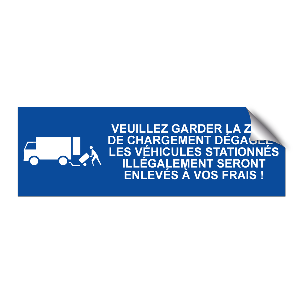 Veuillez garder la zone de chargement dégagée ! Les véhicules stationnés illégalement seront enlevés à vos frais !