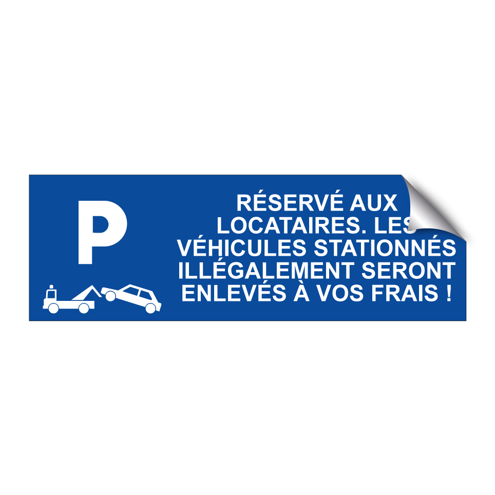 Réservé aux locataires. Les véhicules stationnés illégalement seront enlevés à vos frais !