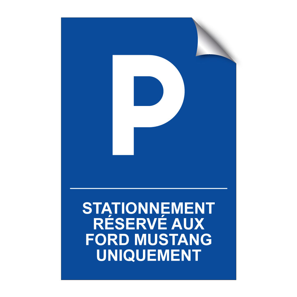 Stationnement réservé aux Ford Mustang uniquement
