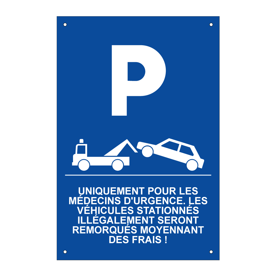 Uniquement pour les médecins d'urgence. Les véhicules stationnés illégalement seront remorqués moyennant des frais !