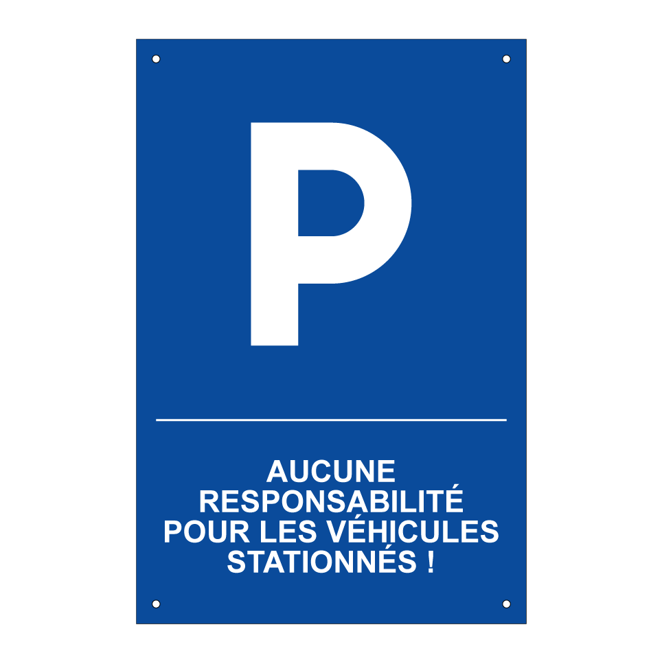 Aucune responsabilité pour les véhicules stationnés !