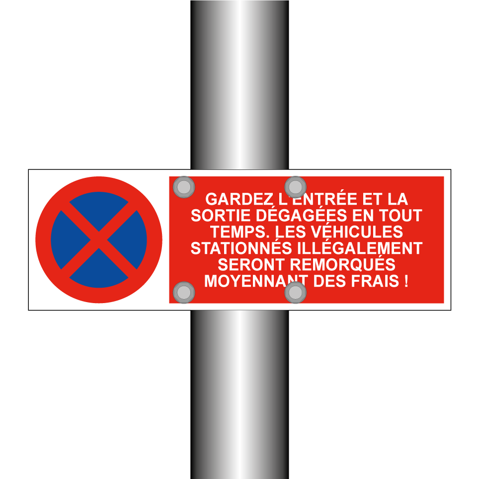 Gardez l'entrée et la sortie dégagées en tout temps. Les véhicules stationnés illégalement seront remorqués moyennant des frais !