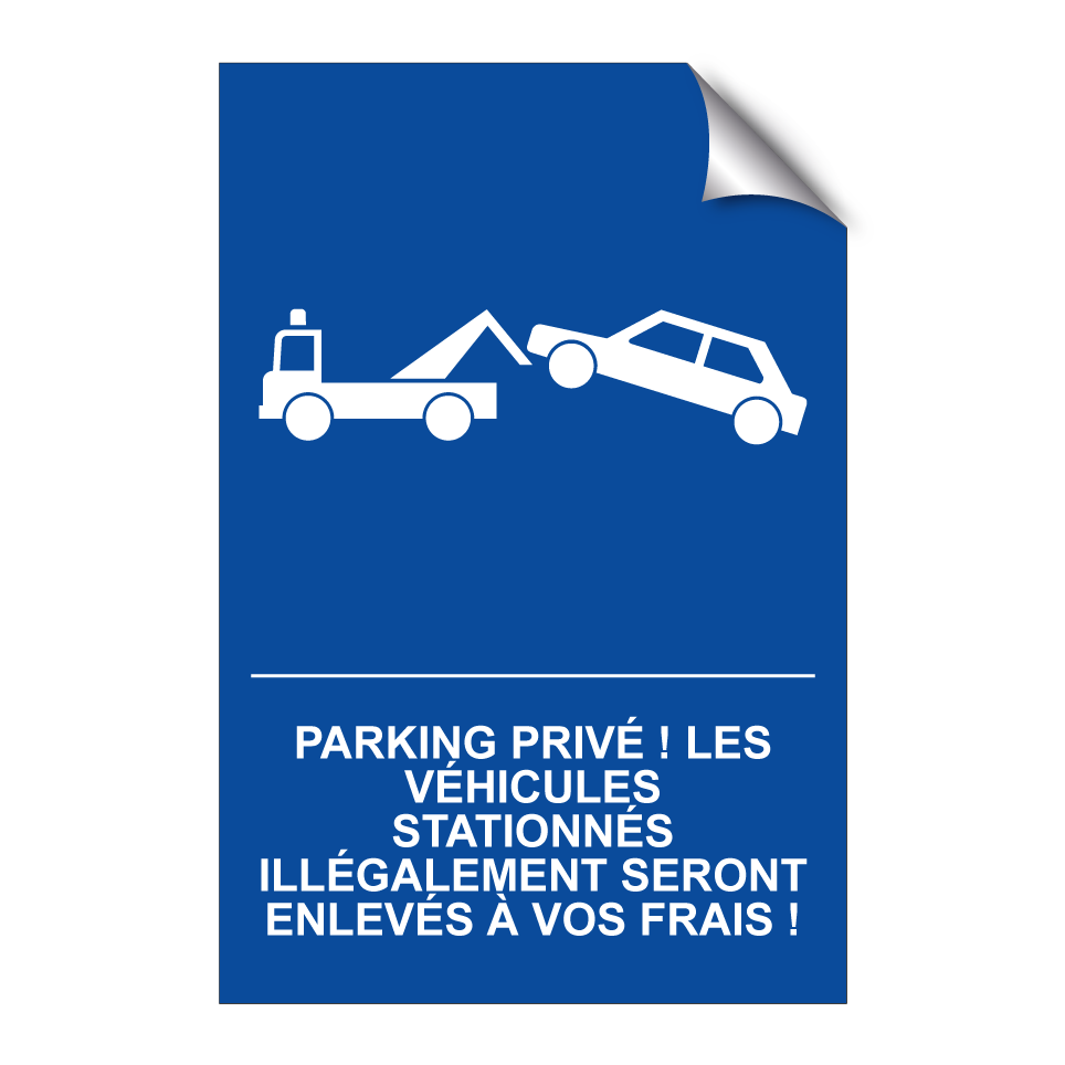 Parking privé ! Les véhicules stationnés illégalement seront enlevés à vos frais !