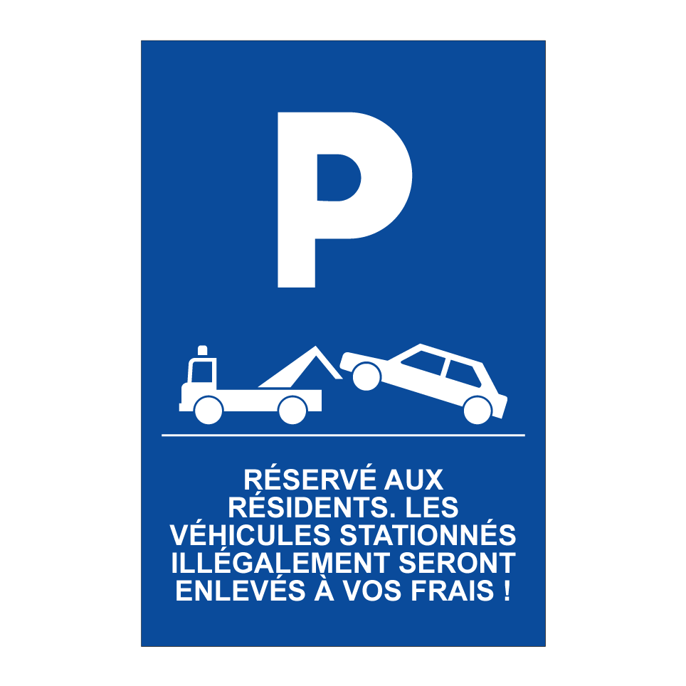 Réservé aux résidents. Les véhicules stationnés illégalement seront enlevés à vos frais !