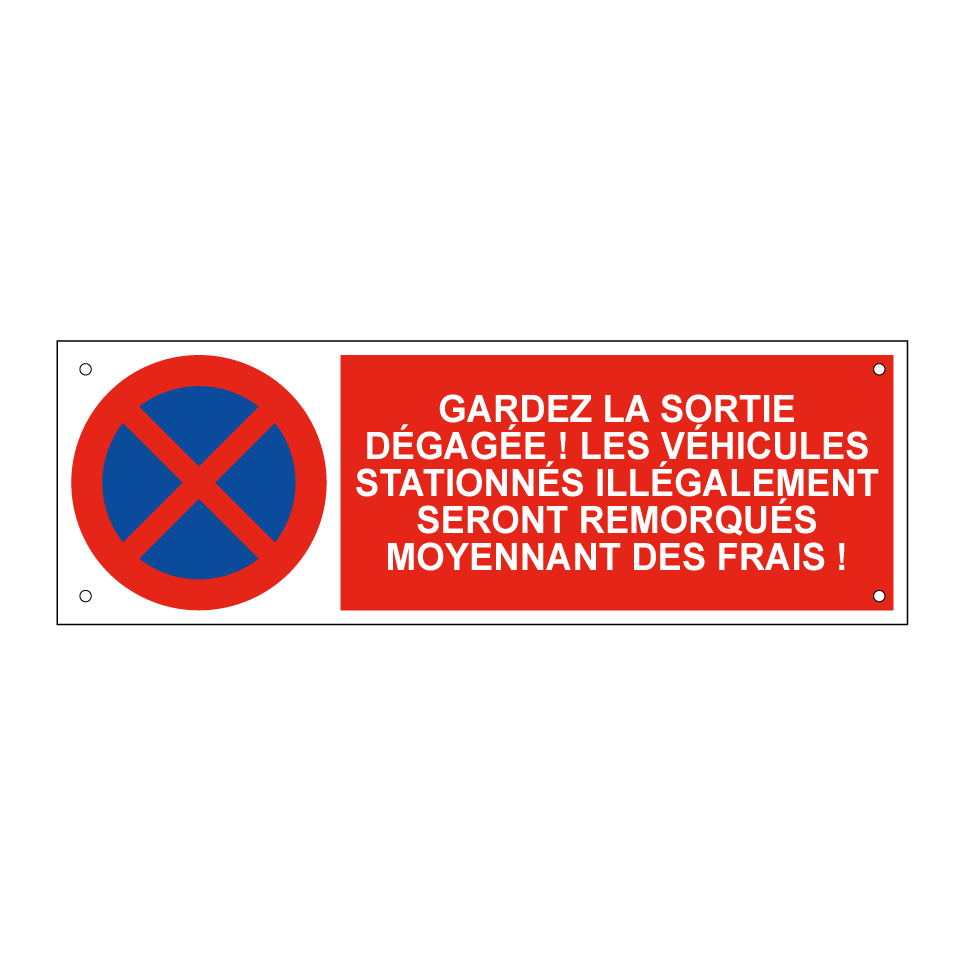 Gardez la sortie dégagée ! Les véhicules stationnés illégalement seront remorqués moyennant des frais !