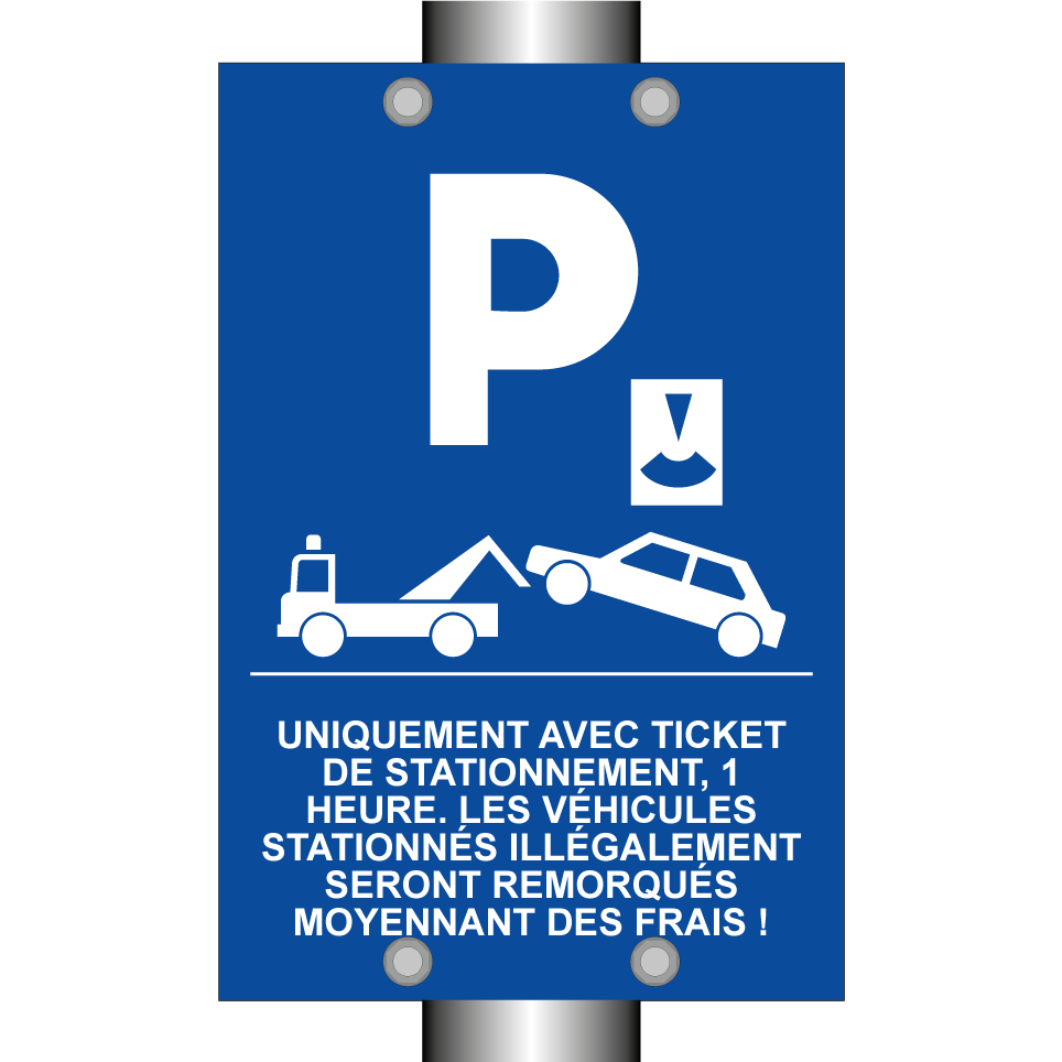Uniquement avec ticket de stationnement, 1 heure. Les véhicules stationnés illégalement seront remorqués moyennant des frais !