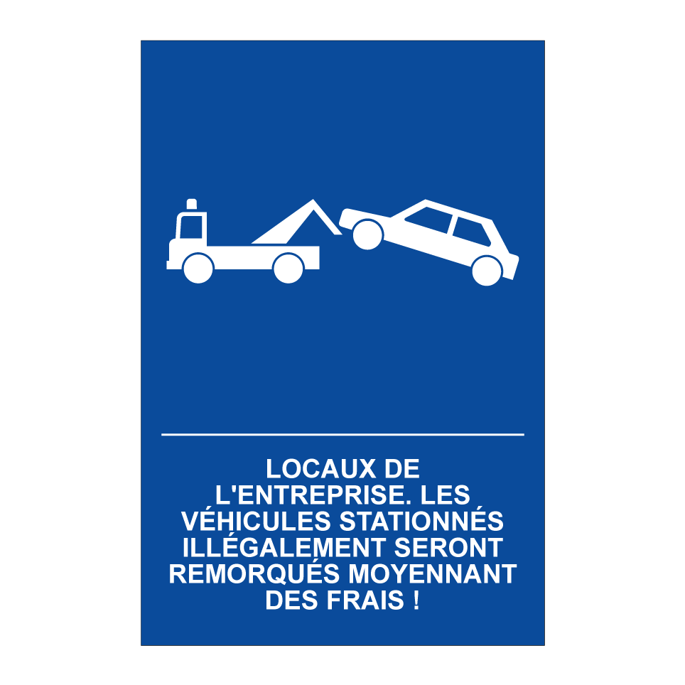Locaux de l'entreprise. Les véhicules stationnés illégalement seront remorqués moyennant des frais !