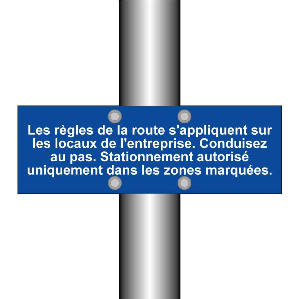 Les règles de la route s'appliquent sur les locaux de l'entreprise. Conduisez au pas. Stationnement autorisé uniquement dans les zones marquées.