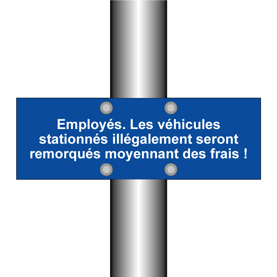 Employés. Les véhicules stationnés illégalement seront remorqués moyennant des frais !