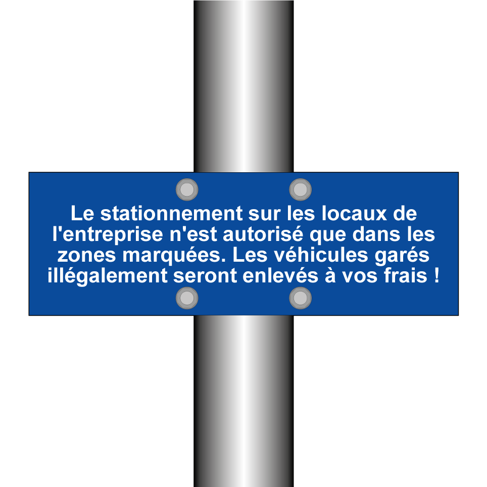 Le stationnement sur les locaux de l'entreprise n'est autorisé que dans les zones marquées. Les véhicules garés illégalement seront enlevés à vos frais !