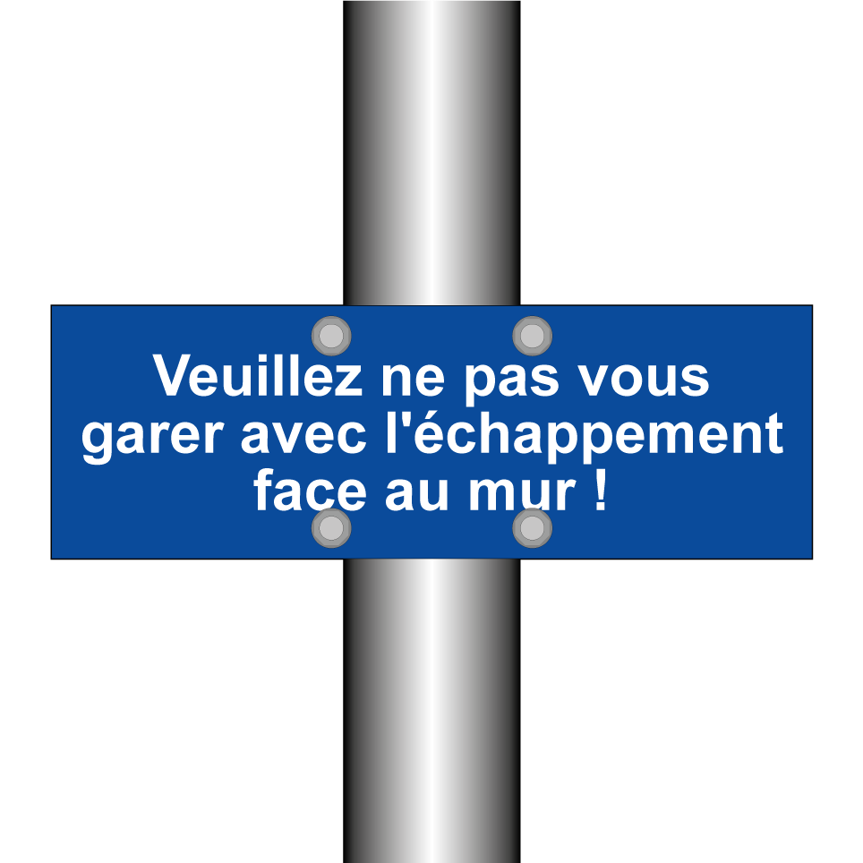 Veuillez ne pas vous garer avec l'échappement face au mur !