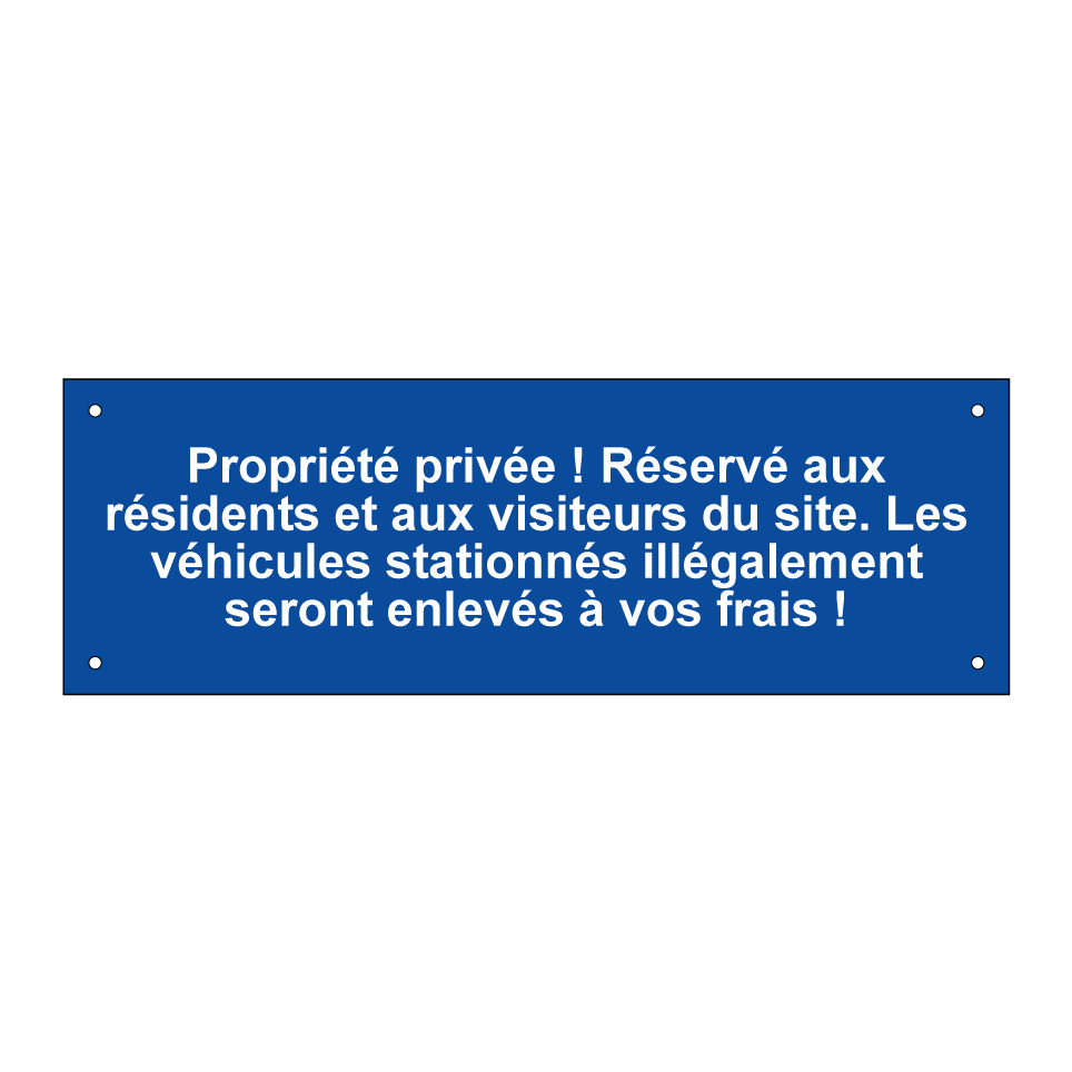 Propriété privée ! Réservé aux résidents et aux visiteurs du site. Les véhicules stationnés illégalement seront enlevés à vos frais !