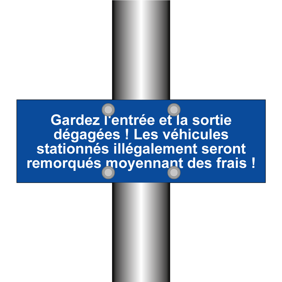 Gardez l'entrée et la sortie dégagées ! Les véhicules stationnés illégalement seront remorqués moyennant des frais !