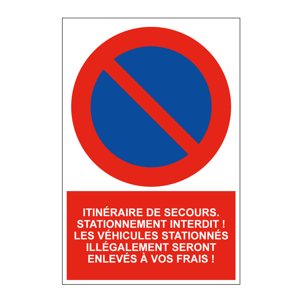 Itinéraire de secours. Stationnement interdit ! Les véhicules stationnés illégalement seront enlevés à vos frais !