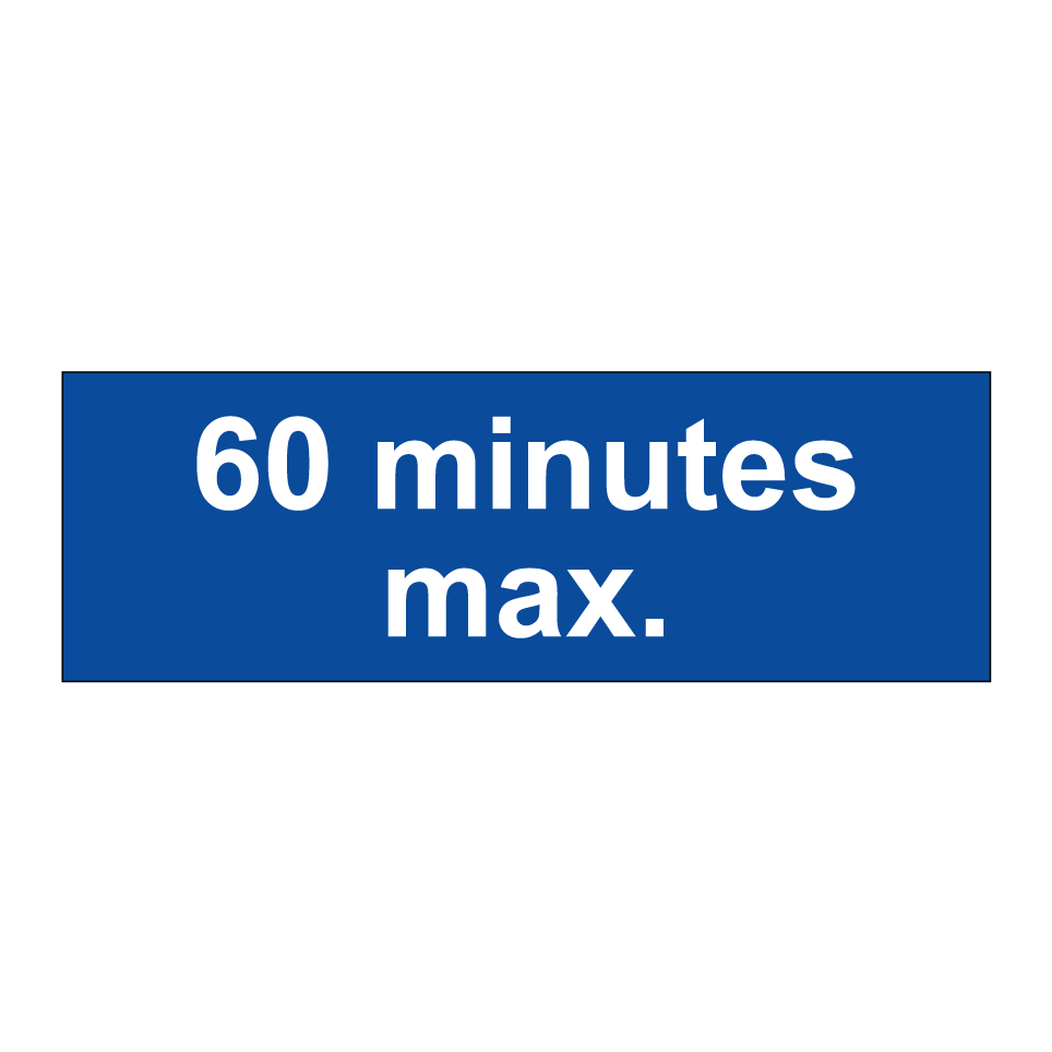 60 minutes max.