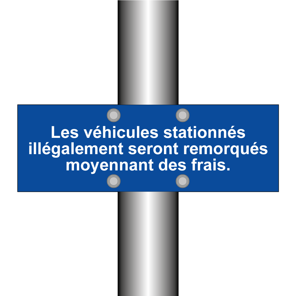 Les véhicules stationnés illégalement seront remorqués moyennant des frais.