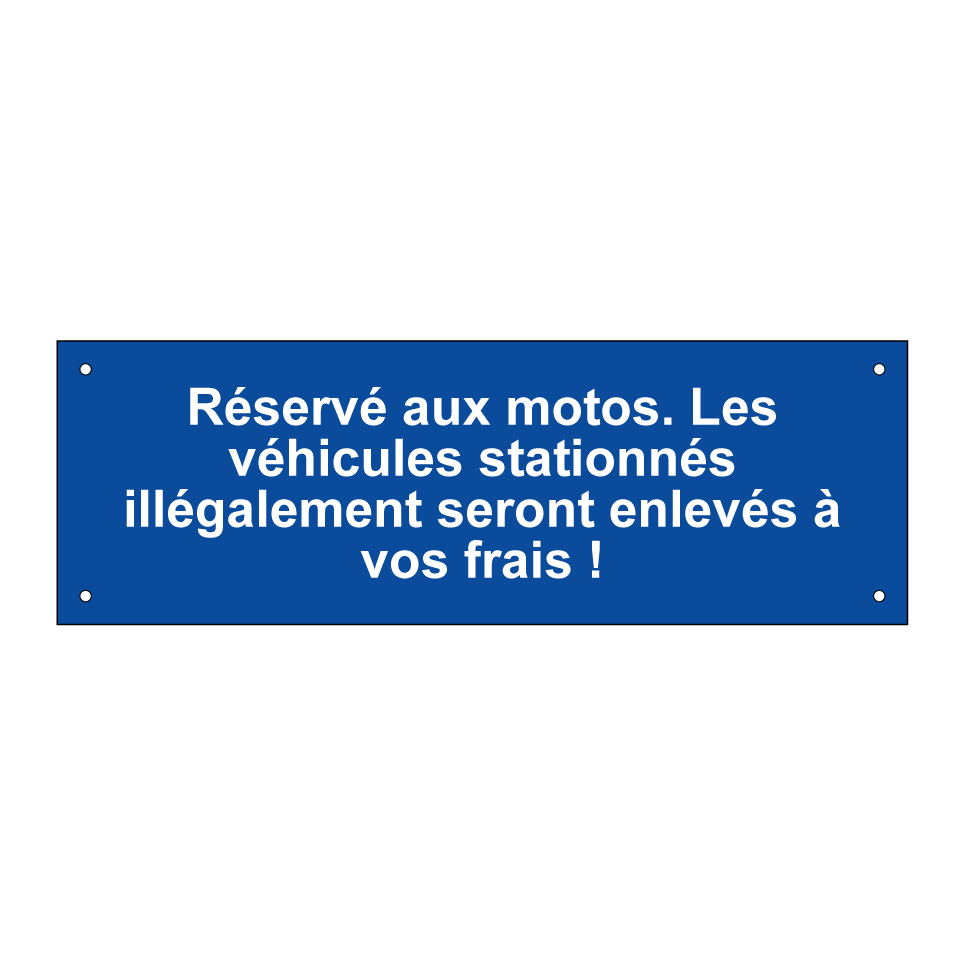 Réservé aux motos. Les véhicules stationnés illégalement seront enlevés à vos frais !
