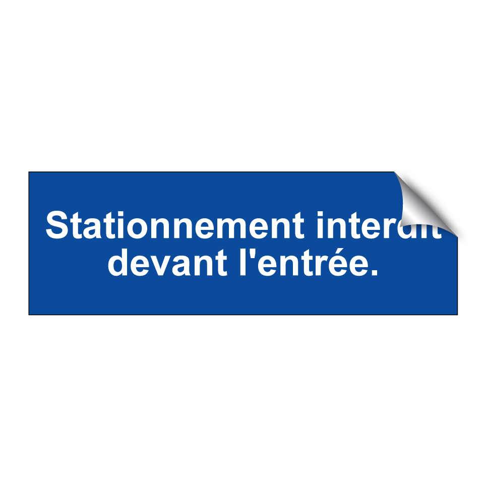 Stationnement interdit devant l'entrée.
