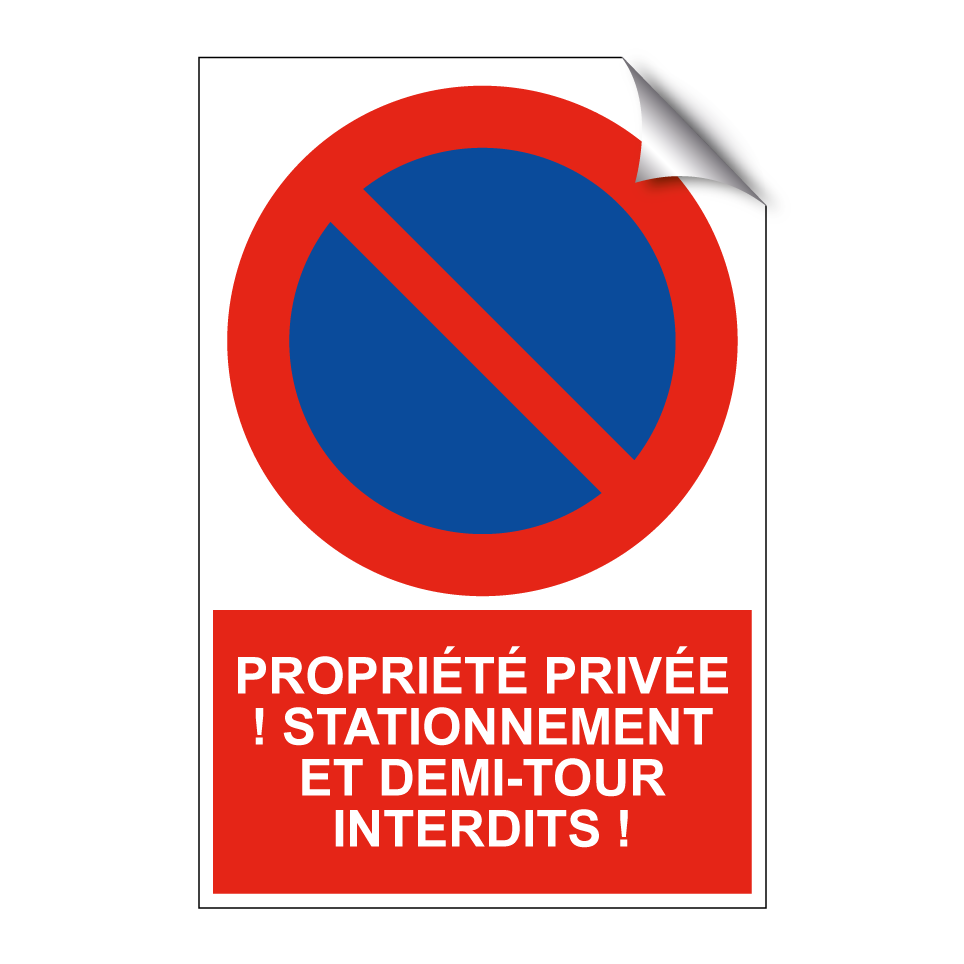 Propriété privée ! Stationnement et demi-tour interdits !