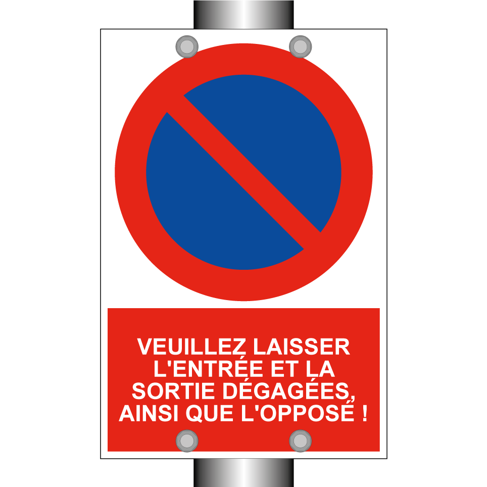 Veuillez laisser l'entrée et la sortie dégagées, ainsi que l'opposé !