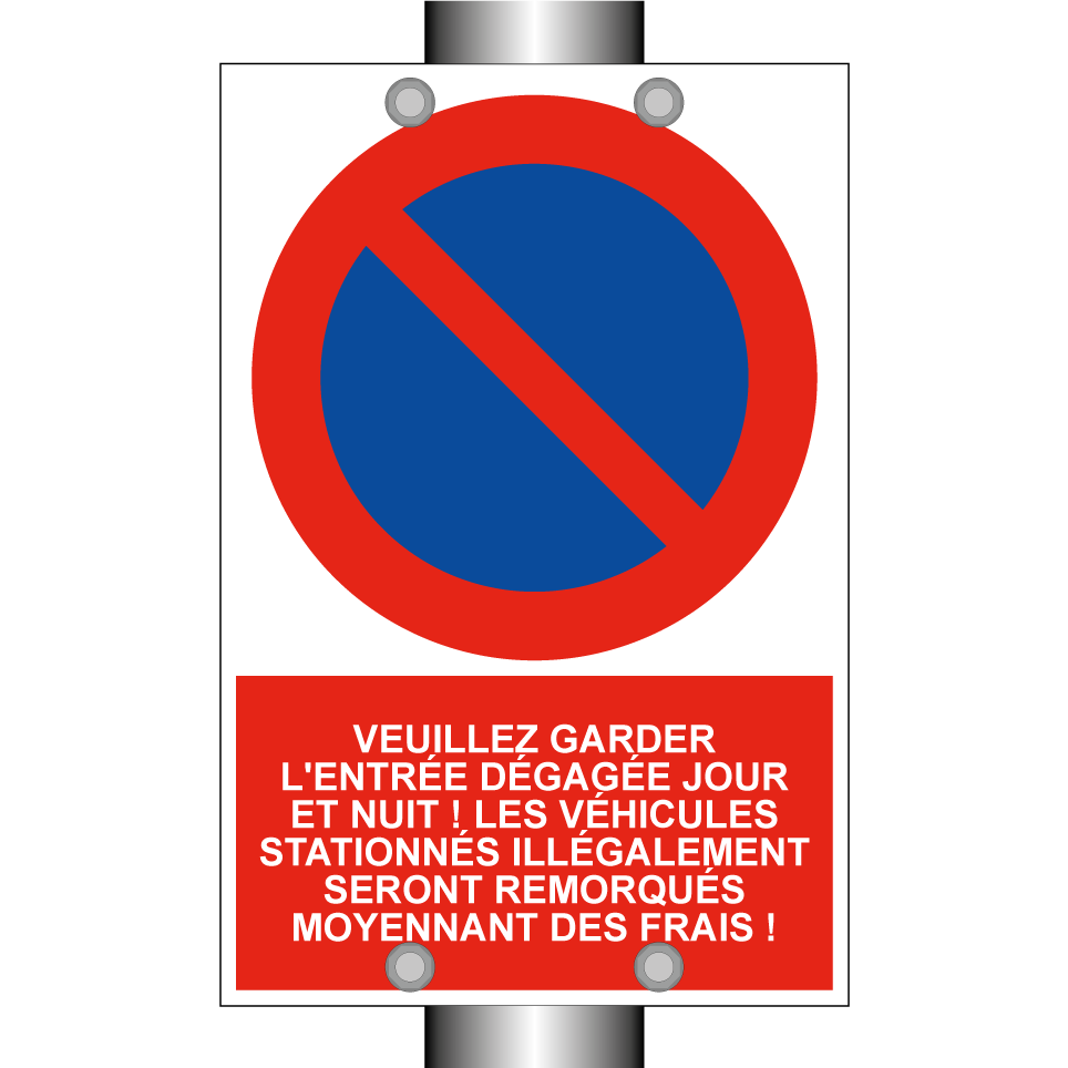 Veuillez garder l'entrée dégagée jour et nuit ! Les véhicules stationnés illégalement seront remorqués moyennant des frais !