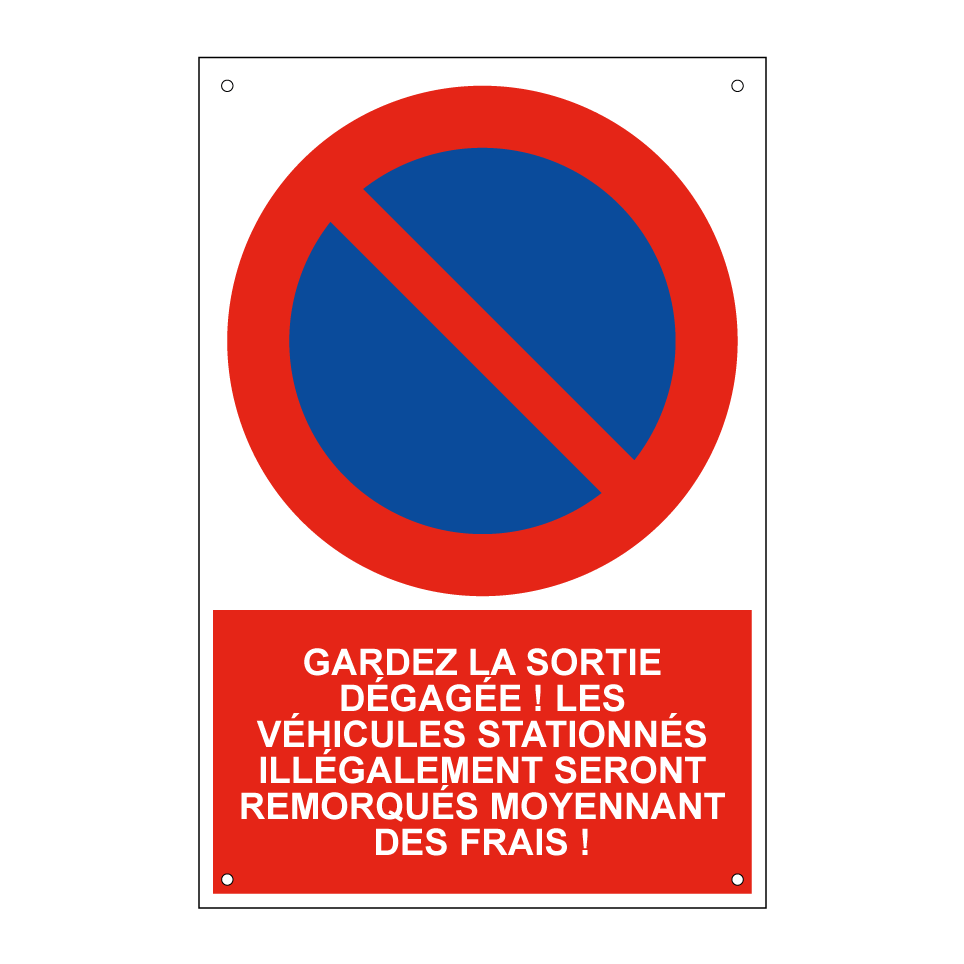 Gardez la sortie dégagée ! Les véhicules stationnés illégalement seront remorqués moyennant des frais !