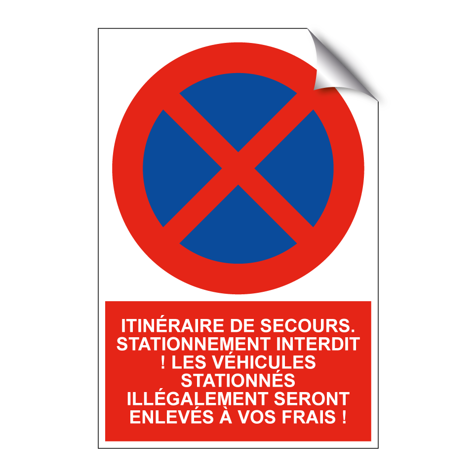 Itinéraire de secours. Stationnement interdit ! Les véhicules stationnés illégalement seront enlevés à vos frais !