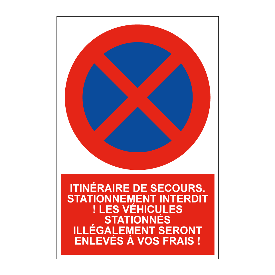 Itinéraire de secours. Stationnement interdit ! Les véhicules stationnés illégalement seront enlevés à vos frais !