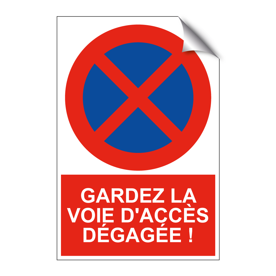 Gardez la voie d'accès dégagée !