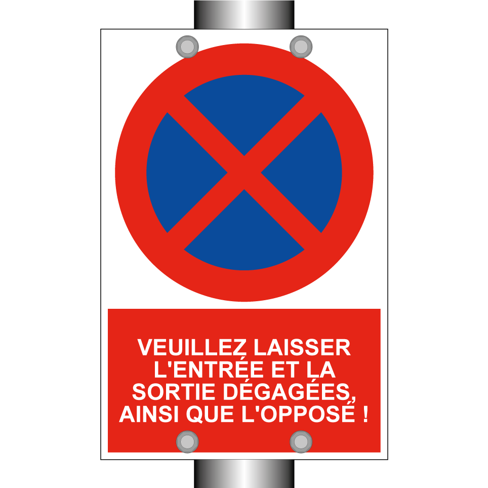 Veuillez laisser l'entrée et la sortie dégagées, ainsi que l'opposé !