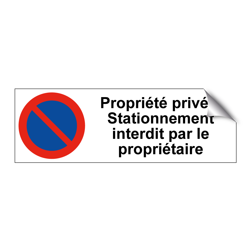 Propriété privée. Stationnement interdit par le propriétaire