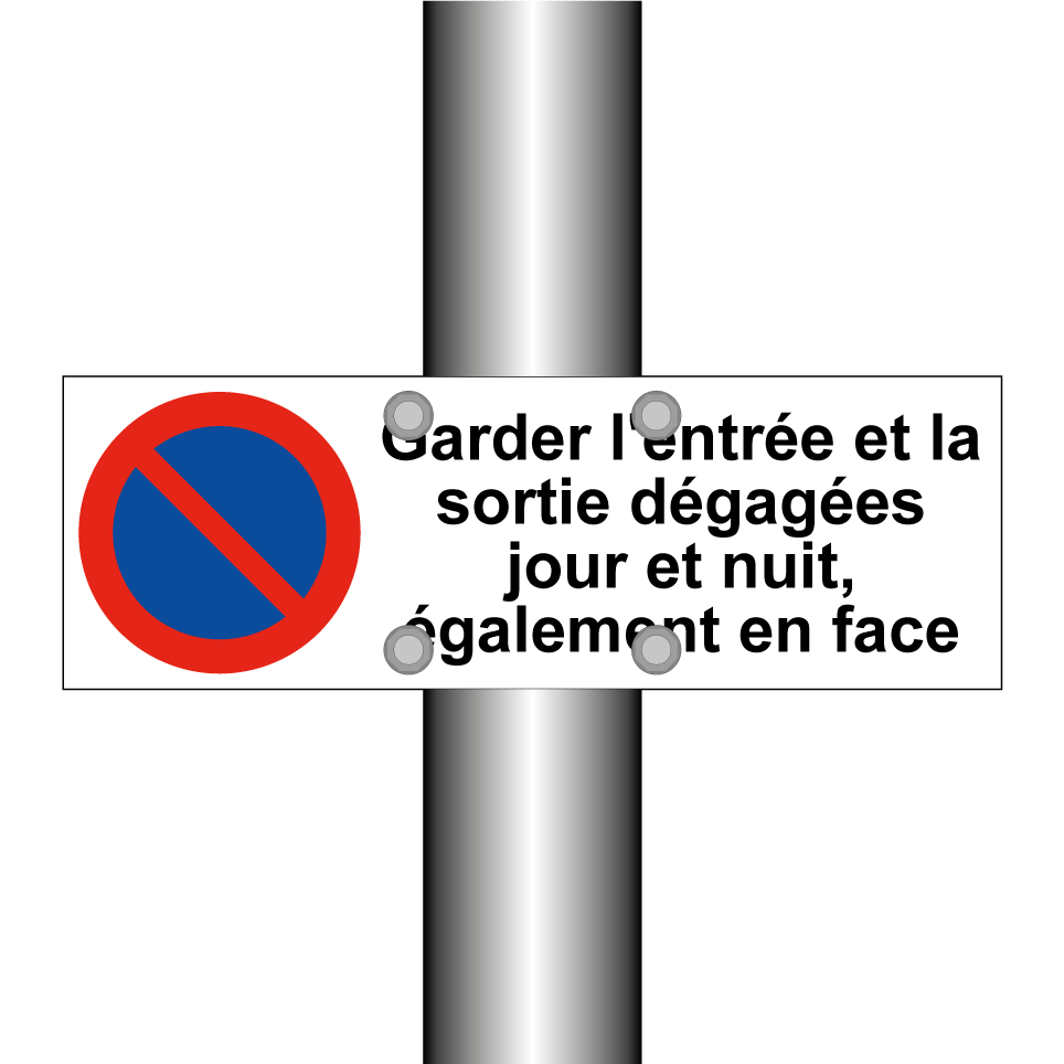 Garder l'entrée et la sortie dégagées jour et nuit, également en face