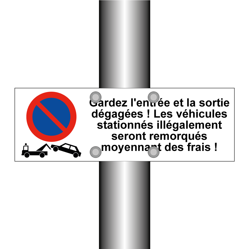 Gardez l'entrée et la sortie dégagées ! Les véhicules stationnés illégalement seront remorqués moyennant des frais !
