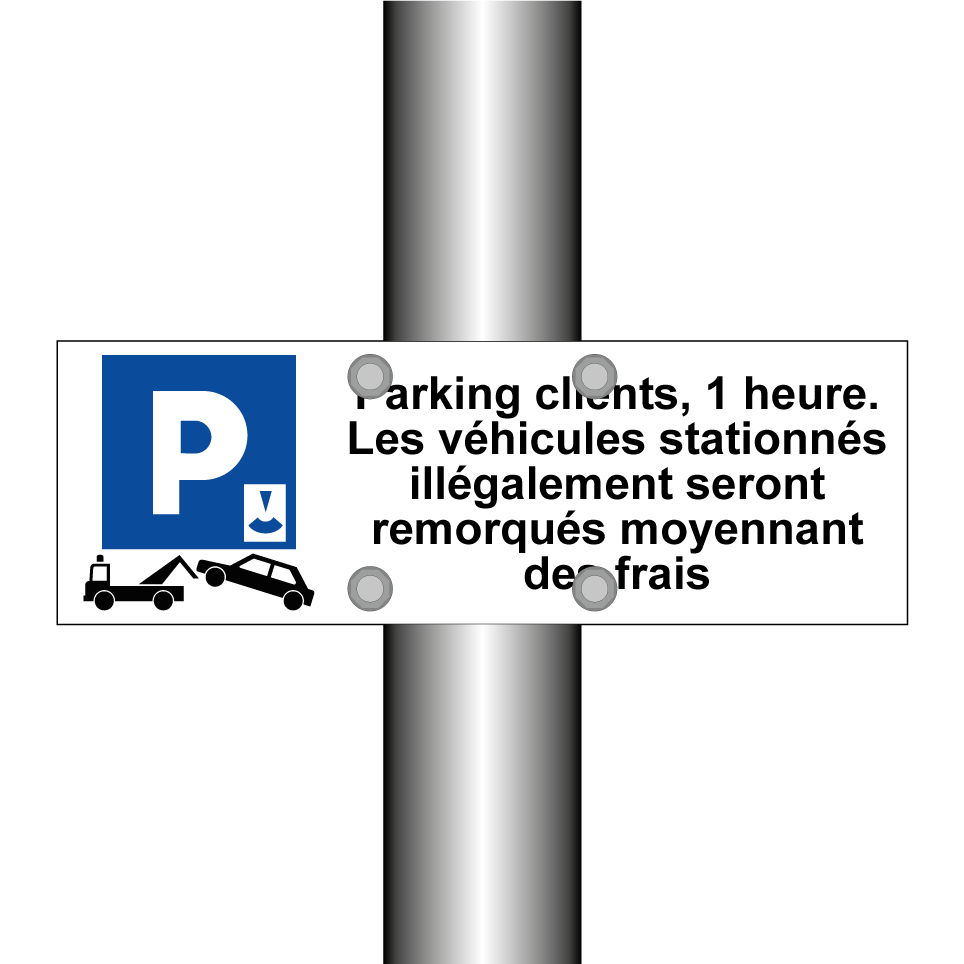 Parking clients, 1 heure. Les véhicules stationnés illégalement seront remorqués moyennant des frais