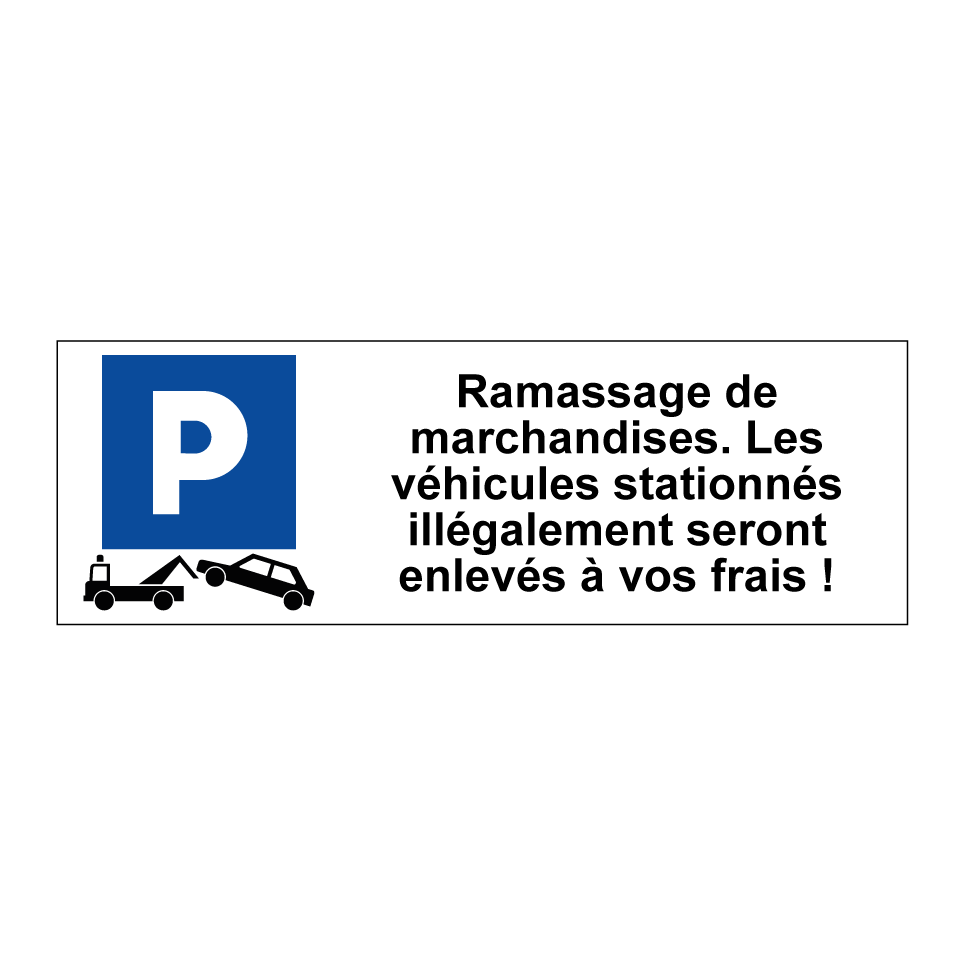 Ramassage de marchandises. Les véhicules stationnés illégalement seront enlevés à vos frais !